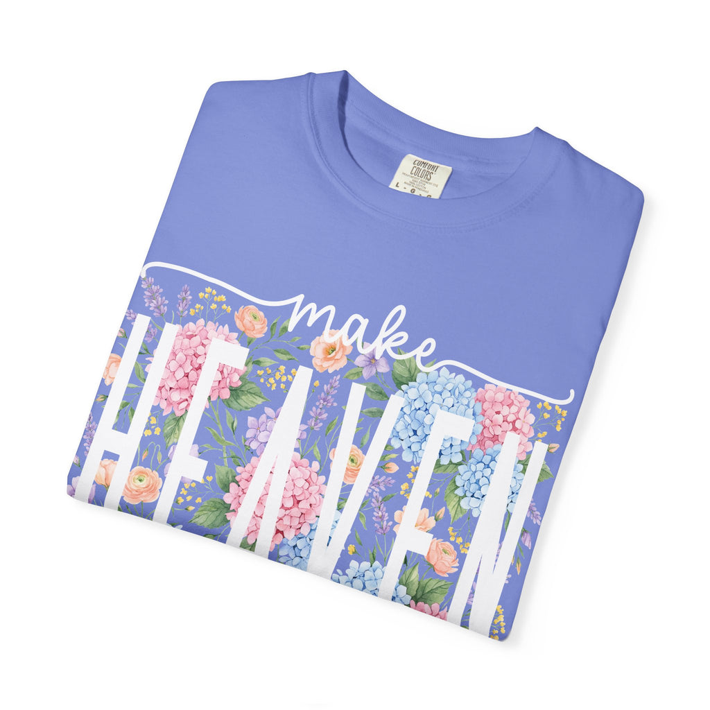 Make Heaven Crowded Floral Comfort Colors T-shirt