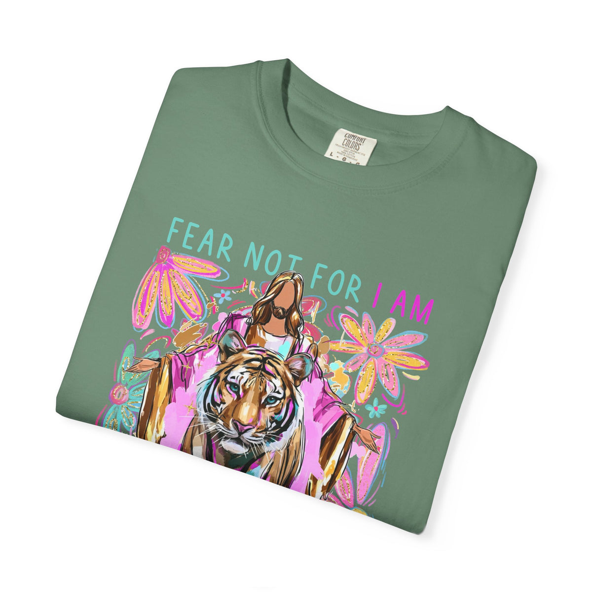 Fear Not Comfort Colors T-shirt
