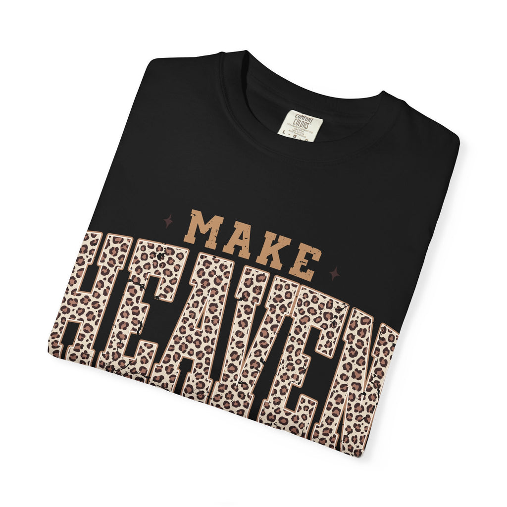 Make Heaven Crowded Leopard Comfort Colors T-shirt